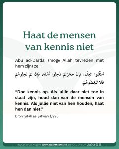 Haat de geleerden niet